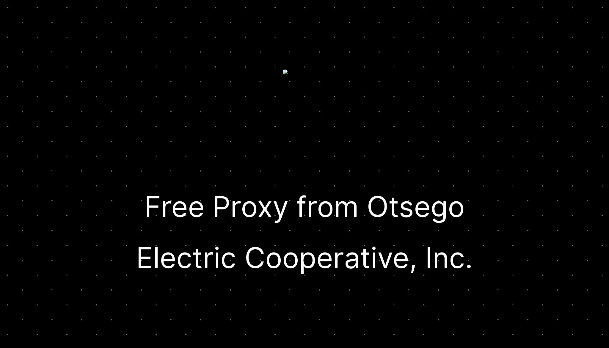 Free Proxy from Otsego Electric Cooperative, Inc. —